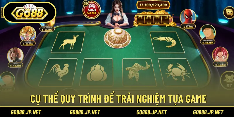 Cụ thể quy trình để trải nghiệm tựa game