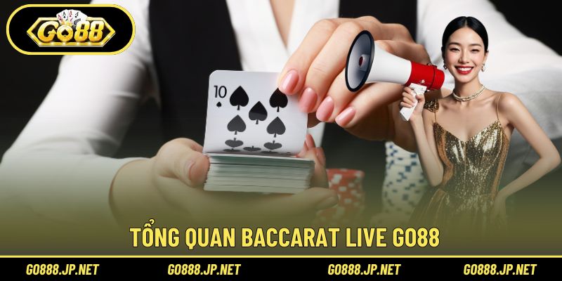 Tổng quan Baccarat Live Go88